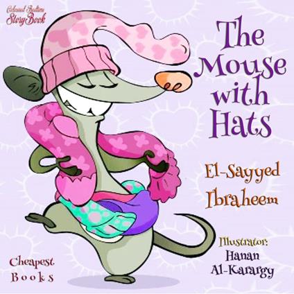 The Mouse with Hats - Hanan Al-Karargy,El-Sayyed Ibraheem - ebook
