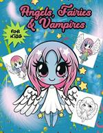Angels, FaIrIes & VampIres