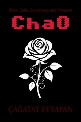 Chao: Code, Conspiracy and Penance - ÇaĞatay Evyapan - cover