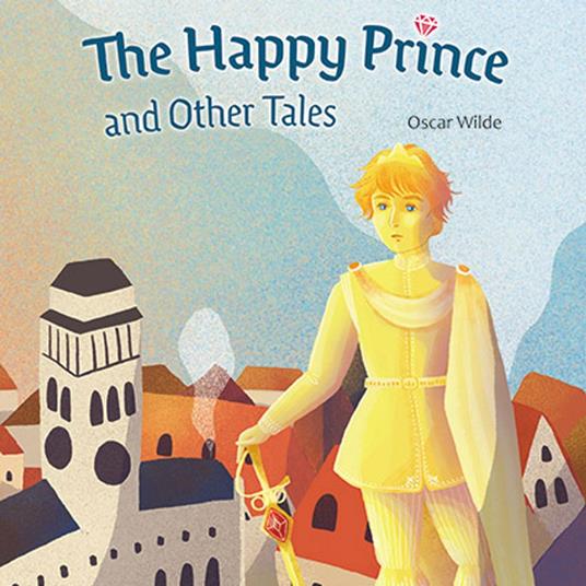 The Happy Prince and Other Tales