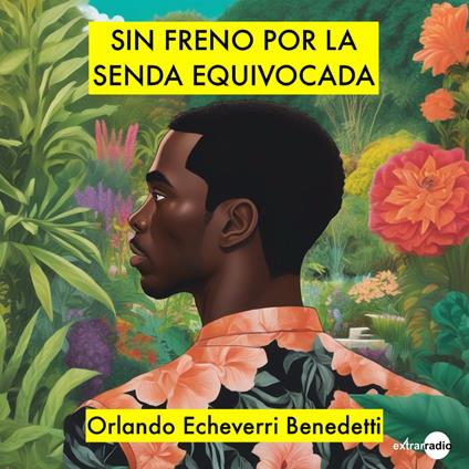 Sin freno por la senda equivocada (Completo)