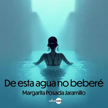 De esta agua no beberé (Completo)