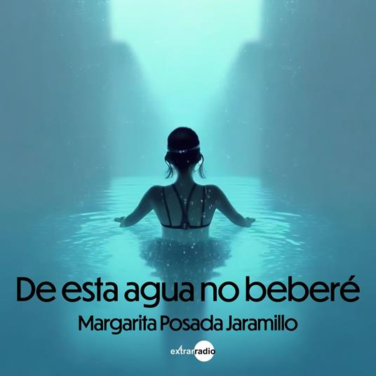 De esta agua no beberé (Completo)