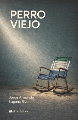 Perro viejo - Jorge Armando Laguna Rivera - cover