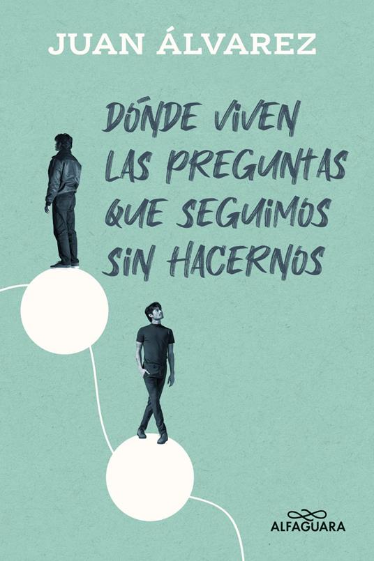 Donde viven las preguntas que seguimos sin hacernos