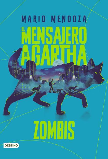 El Mensajero de Agartha 1 - Zombies - Mario Mendoza - ebook