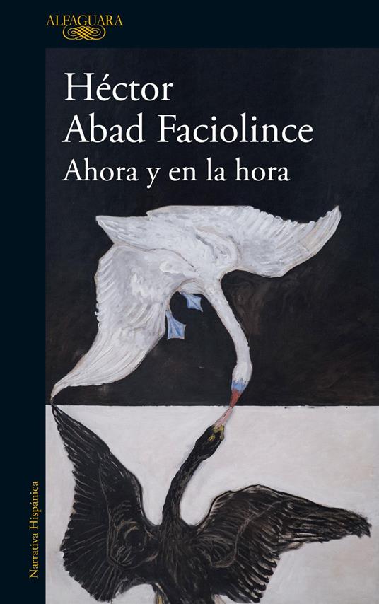 Ahora y en la hora - Hector Abad Faciolince - ebook
