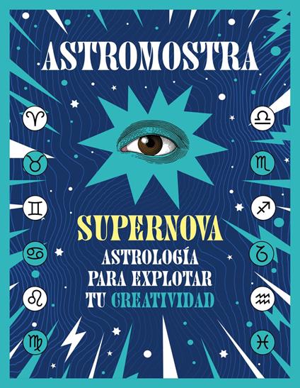 Supernova. Astrología para explorar tu creatividad - AstroMostra - ebook