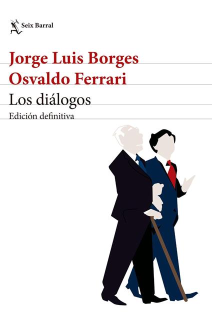 Los diálogos. Edición definitiva - Osvaldo Ferrari,Jorge Luis Borges - ebook