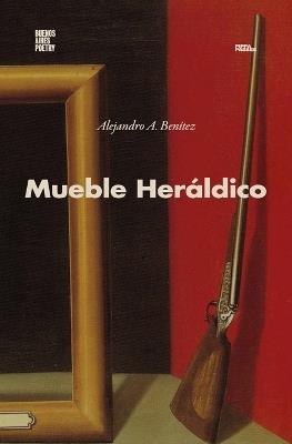 Mueble Heráldico - Alejandro A Benítez - cover