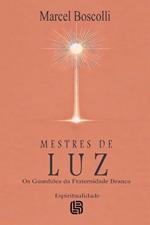 Mestres de Luz - Os Guardiões da Fraternidade Branca