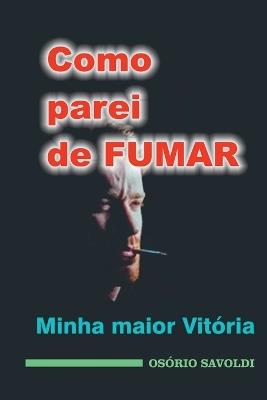 Como Parei De Fumar - Savoldi Os Rio - cover