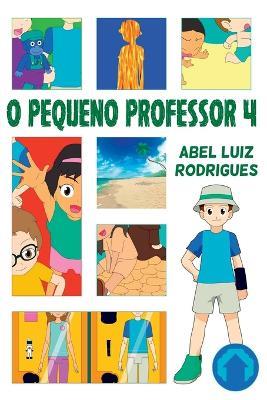 O Pequeno Professor 4 - Rodrigues Abel - cover