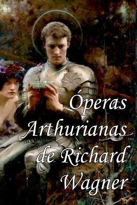 peras Arthurianas De Richard Wagner - Wagner Richard - cover