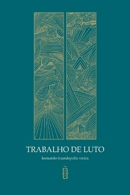 Trabalho De Luto - Vieira Leonardo - cover