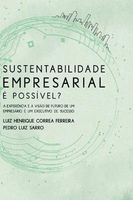 Sustentabilidade Empresarial ? Poss?vel? - Sarro Pedro - cover
