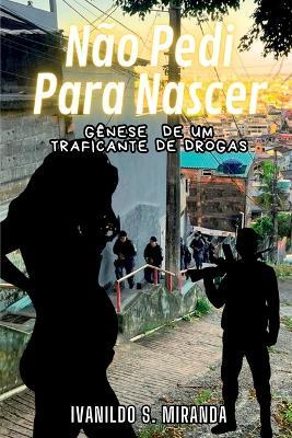 Não Pedi Para Nascer - Miranda Ivanildo - cover