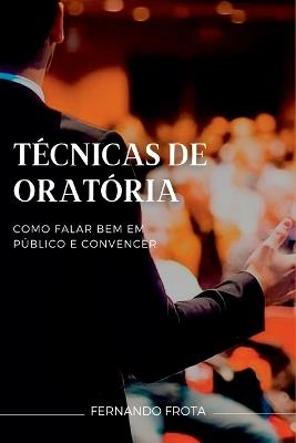 T?cnicas De Orat?ria - Frota Fernando - cover