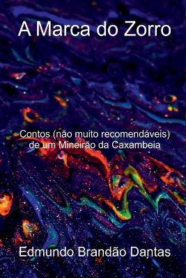 A Marca Do Zorro - Dantas Edmundo - cover