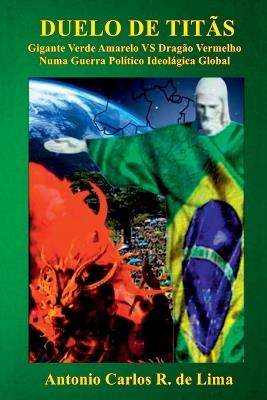 Duelo De Tit?s: Gigante Verde Amarelo Vs Drag?o Vermelho, N - Lima Antonio - cover