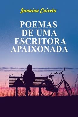 Poemas De Uma Escritora Apaixonada - Caixeta Janaina - cover