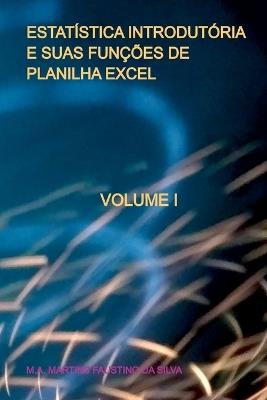 Estat?stica Introdut?ria E Suas Fun??es De Planilha Excel - Silva M - cover