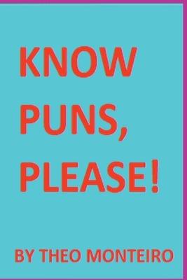 Know Puns, Please! - Monteiro Theobaldo - cover