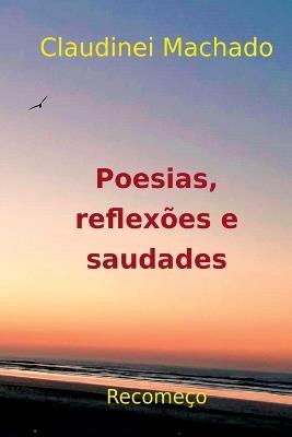Poesias, Reflexões E Saudades - Machado Claudinei - cover