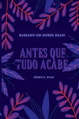 Antes Que Tudo Acabe - Dias J?ssica - cover