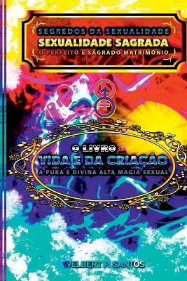 Livro Segredos Da Sexualidade - Sexualidade Sagrada: O Perf - Santos Welbert - cover