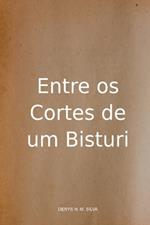 Entre Os Cortes De Um Bisturi