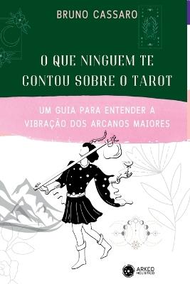 O Que Ningu?m Te Contou Sobre O Tarot - Cassaro Bruno - cover