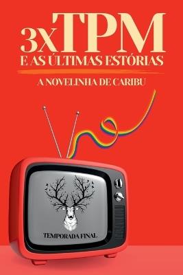 3xtpm E As ?ltimas Est?rias - Caribu - cover