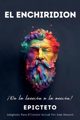 EL ENCHIRIDION - ?De la lecci?n a la acci?n! - Sam Nusselt,Epicteto - cover