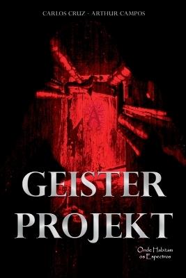 Geister Projekt - Onde Habitam Os Espectros - Cruz Carlos - cover