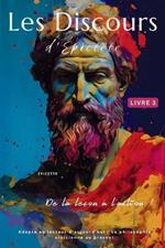 Les Discours d'Épictète (Livre 3) - De la leçon à l'action !: Adapté au lecteur d'aujourd'hui La philosophie stoïcienne au présent