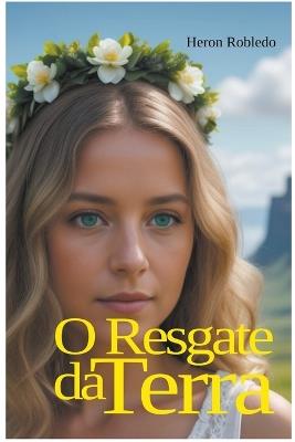 O Resgate da Terra - Heron Robledo - cover
