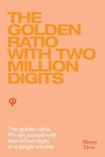 The Golden Ratio with two million digits: The Golden Ratio, Phi, (f), printed with two million digits, in a single volume