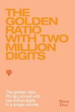 The Golden Ratio with two million digits: The Golden Ratio, Phi, (f), printed with two million digits, in a single volume