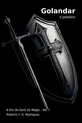 Golandar, O Paladino - Rodrigues Roberto - cover