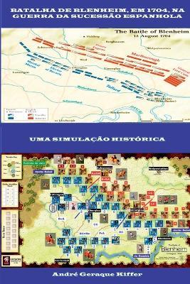 Batalha De Blenheim, Em 1704, Na Guerra Da Sucess?o Espanho - Kiffer Andr? - cover