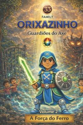 Orixazinho Guardiões do Axe: A Força do Ferro - M Rodolfo - cover