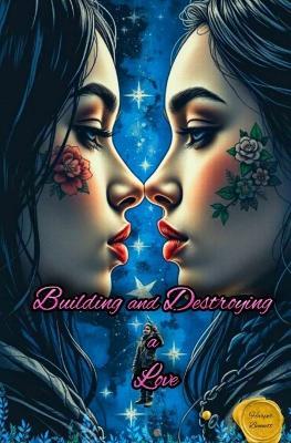 Building and Destroying a Love - Harper Harper Bennett - cover