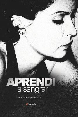 Aprendi a sangrar - Veronica Barbosa - cover