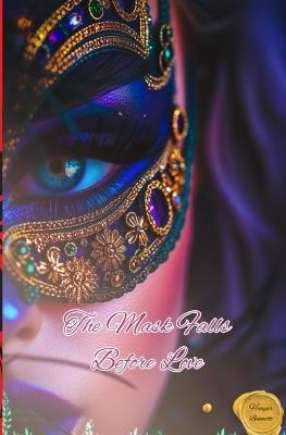The Mask Falls Before Love - Harper Harper Bennett - cover