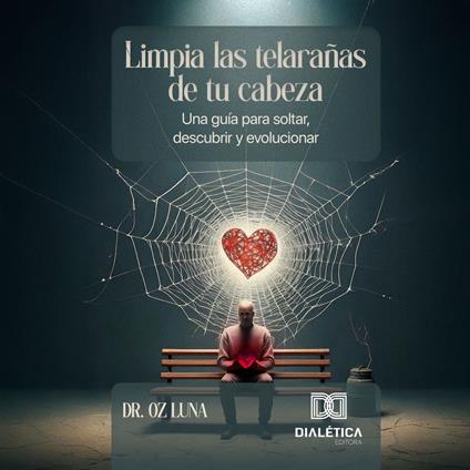 Limpia las telarañas de tu cabeza