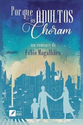 Por que os adultos choram - Fábio Magalhães - cover
