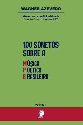 100 Sonetos Sobre A Música Poética Brasileira - Wagner Azevedo Pereira - cover