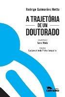 A trajetoria de um doutorado - Rodrigo (Autor) Motta,Iara Mola - cover
