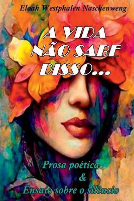 A Vida N?o Sabe Disso... - Naschenweng Eloah - cover